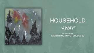 Household "Away"