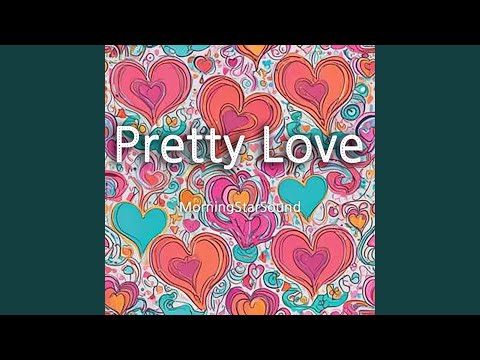 Pretty Love