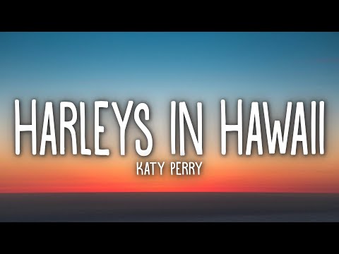 Katy Perry - Harleys In Hawaii (Lyrics)