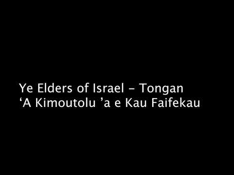 Ye Elders of Israel   ‘A Kimoutolu ’a e Kau Faifekau