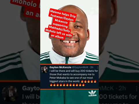 Malema helps  Drip footwear/ Gayton Mckenzie supporting Makhadzi/Solly Moholo left us with an album