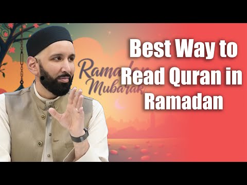 Best Way to Read Quran in Ramadan || Dr. Omar Suleiman