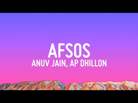 Anuv Jain - AFSOS (Lyrics) ft. AP Dhillon