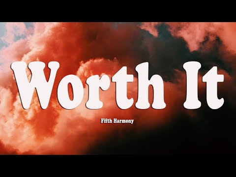 Fifth Harmony - Worth It (Lyrics) ft. Kid Ink