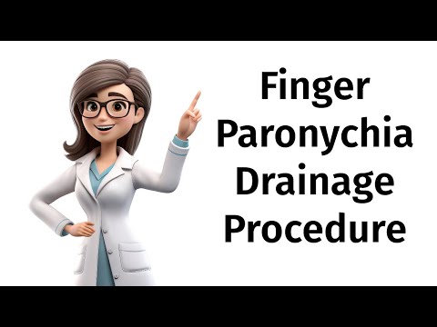 Finger Paronychia Drainage Procedure