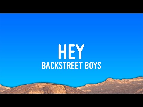 Backstreet Boys - Hey (Lyrics)