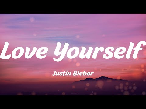 Love Yourself - Justin Bieber (Lyrics)