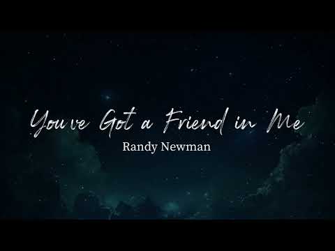 You've Got A Friend In Me - Randy Newman (Lyrics)