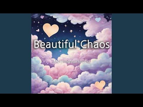 Beautiful Chaos