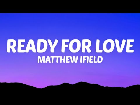 Matthew Ifield - Ready For Love (Lyrics)