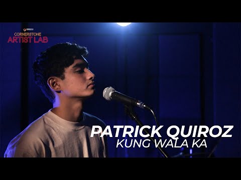 PQ LIVE: Kung Wala Ka - Patrick Quiroz | CS ARTIST LAB