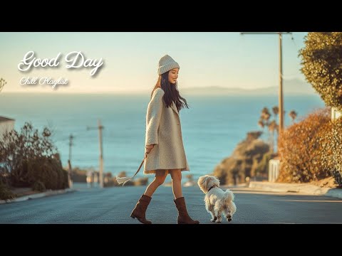 【洋楽playlist】心地良く穏やかになれる雰囲気の良いお洒落な洋楽ソング🎶Good Day music playlist［ドライブbgm/作業用BGM/ゆったりBGM/work/study ］