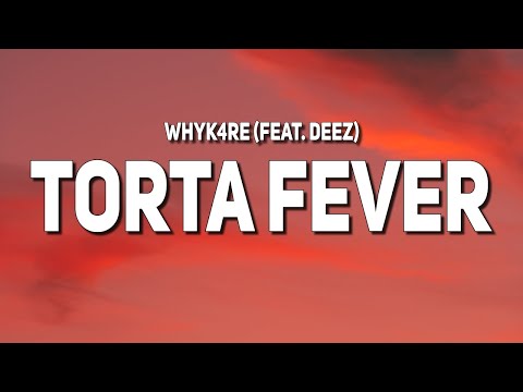 whyk4re - torta fever (feat. Deez) (Lyrics)