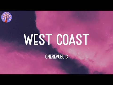 OneRepublic - West Coast (Lyrics)