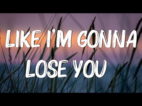 Like I'm Gonna Lose You (Lyrics) | Meghan Trainor ft. John Legend  Adele, Camila Cabello