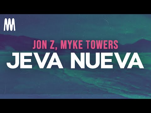 Jon Z - JEVA NUEVA (ft. Myke Towers) (Letra/Lyrics)