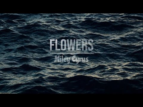 FLOWERS Lyrics - Miley Cyrus