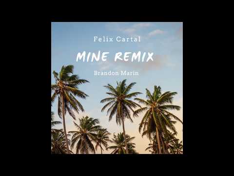 Felix Cartal - Mine (Brandon Marin Remix)