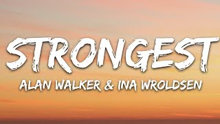 Alan Walker & Ina Wroldsen - Strongest (Lyrics)