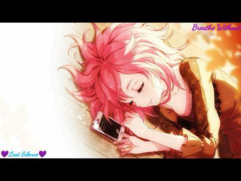 💜Nightcore ~ Breathe Without💙