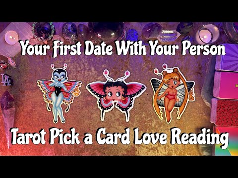 ✨Your First Date With Your Person!✨ Tarot Pick a Card Love Reading