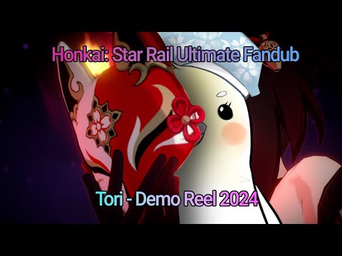 Tori - Honkai: Star Rail Demo Reel 2024 (Ultimate Fandub)