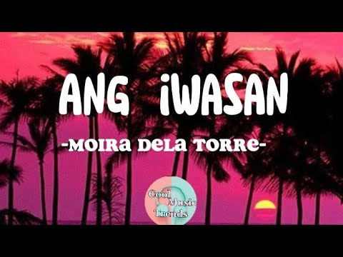 Ang Iwasan - Moira Dela Torre - Lyric Video #opm #moira  #angiwasan