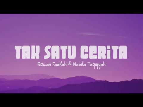 Rizwan Fadilah, Nabila Taqiyyah - Tak Satu Cerita (Lirik Lagu)