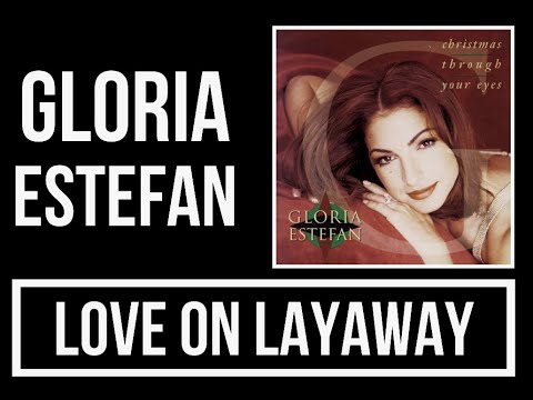 Gloria Estefan - Love On Layaway Lyrics