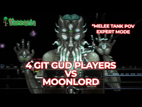 [Terraria] 4 Git Gud Players vs Moonlord (Expert Mode) | Melee Tank POV