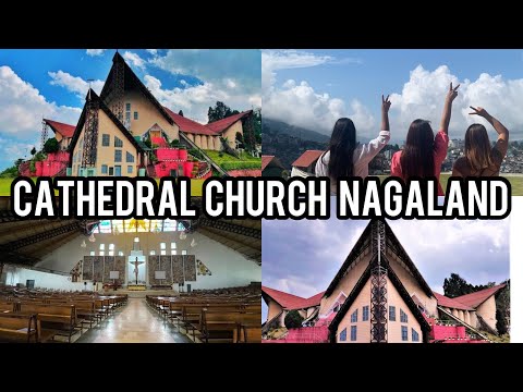 Cathedral Church Kohima,Nagaland⛪️ | Tourist Attraction 😱| NorthEast India 🇮🇳 | Must Visit ❤️