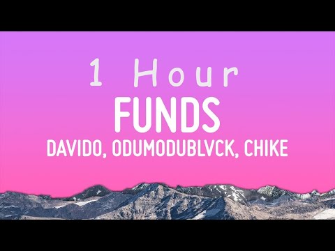 Davido - Funds (Lyrics) ft. ODUMODUBLVCK, Chike | 1 hour