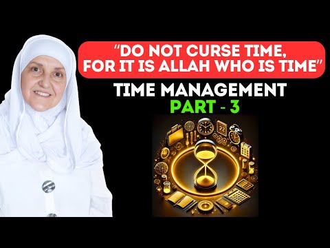 Time Management – Part 3 | Dr Haifaa Younis