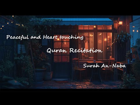 Lofi Theme Quran | Surah An-Naba | Heart Touching and Peaceful