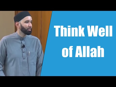 Think Well of Allah || Dr. Omar Suleiman