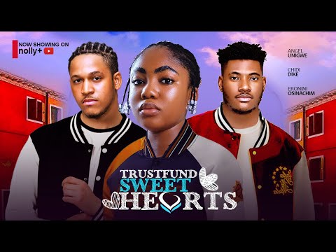 TRUSTFUND SWEETHEARTS - ANGEL UNIGWE, CHIDI DIKE, ERONINI OSINACHI 2024 LATEST NIGERIAN MOVIES