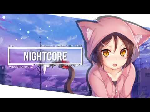 [Nightcore]Last Heroes - Love Like Us (feat. RUNN)