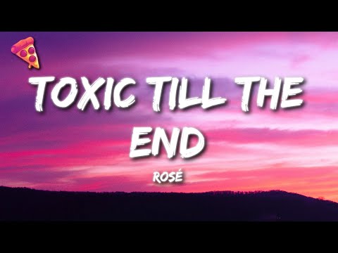 ROSÉ - toxic till the end (Lyrics)