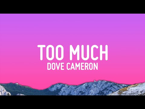 Dove Cameron - Too Much (Lyrics)