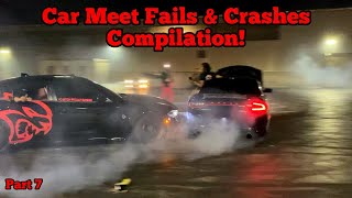 WILDEST Car Meet Fails and Crashes Compilation! (Part 7)