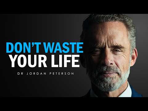 Jordan Peterson: You Can’t Afford to Waste Your Life Anymore