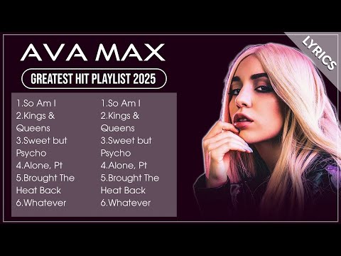 AVA MAX MIX 2025 | Top 20 AVA MAX Best Songs | Greatest Hits Full Album