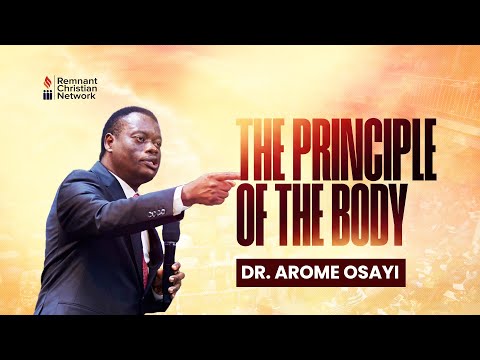 THE PRINCIPLE OF THE BODY - DR. AROME OSAYI