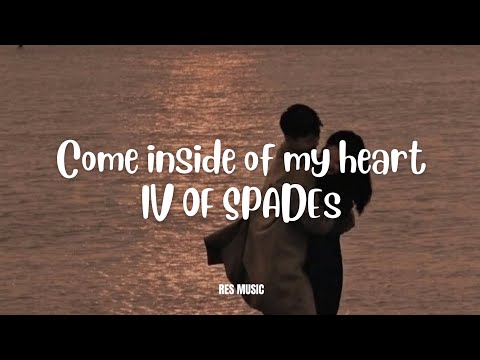 Come inside of my heart- IV OF SPADES (Lyrics) 🎶