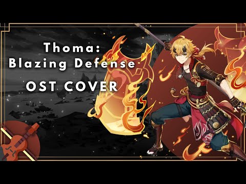 ｢Thoma: Blazing Defense｣Genshin Impact Character Demo OST