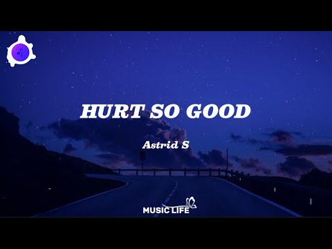 Astrid S - Hurts So Good (Lyrics)