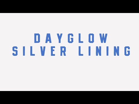 Dayglow - Silver Lining (Official Lyric Video)