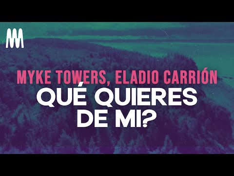 Myke Towers, Eladio Carrión - Qué Quieres De Mi? (Letra/Lyrics)