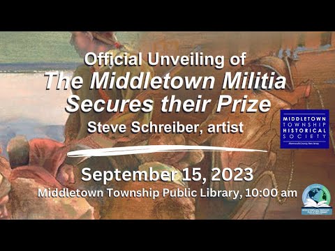 The Middletown Militia Secures Their Prize | Painting Unveiling at MTPL