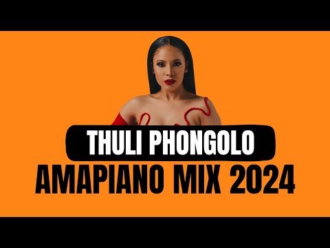 AMAPIANO MIX 2024 | Thuli Phongolo | 28 JULY